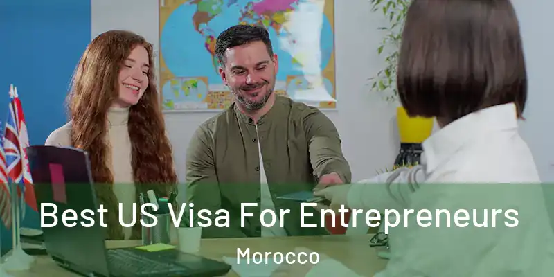  Best US Visa For Entrepreneurs Morocco