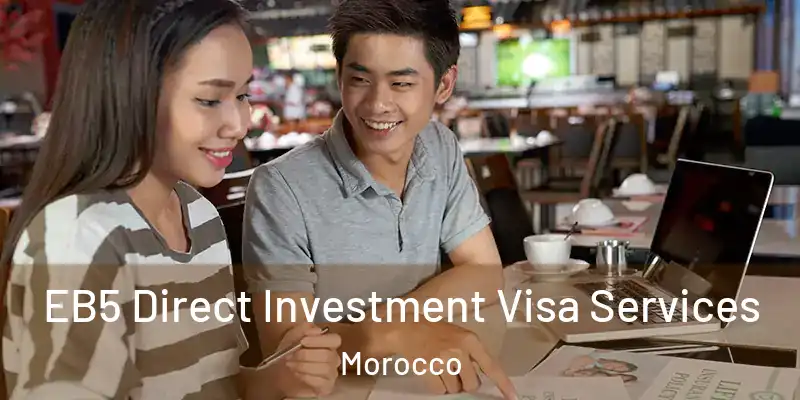  EB5 Direct Investment Visa Services Morocco