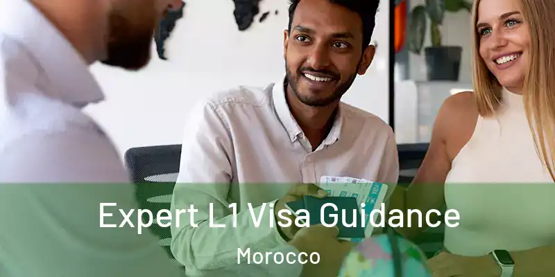  Expert L1 Visa Guidance Morocco