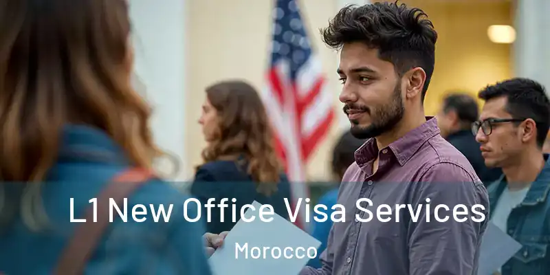  L1 New Office Visa Services Morocco