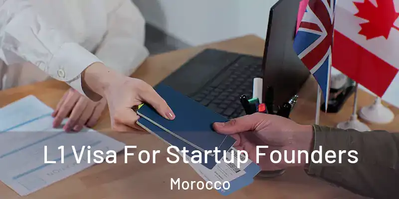  L1 Visa For Startup Founders Morocco