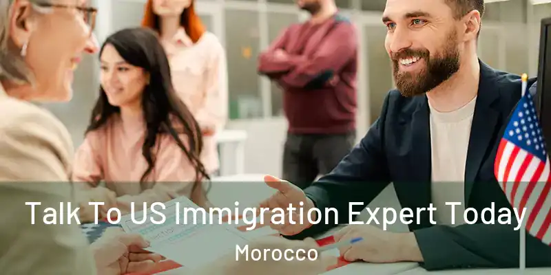  Talk To US Immigration Expert Today Morocco