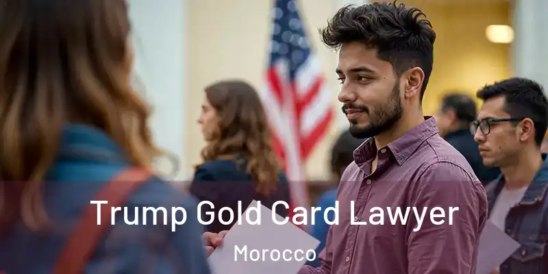  Trump Gold Card Lawyer Morocco