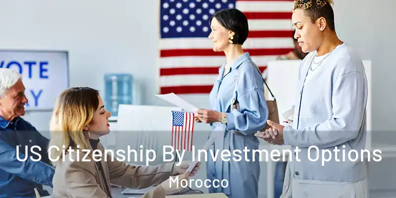  US Citizenship By Investment Options Morocco