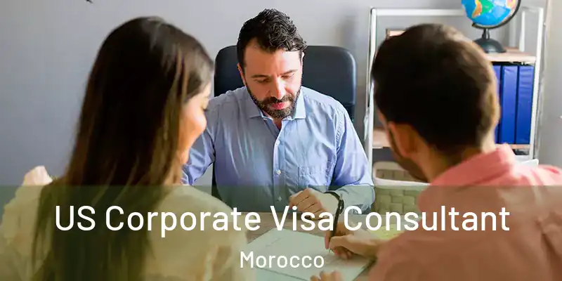  US Corporate Visa Consultant Morocco