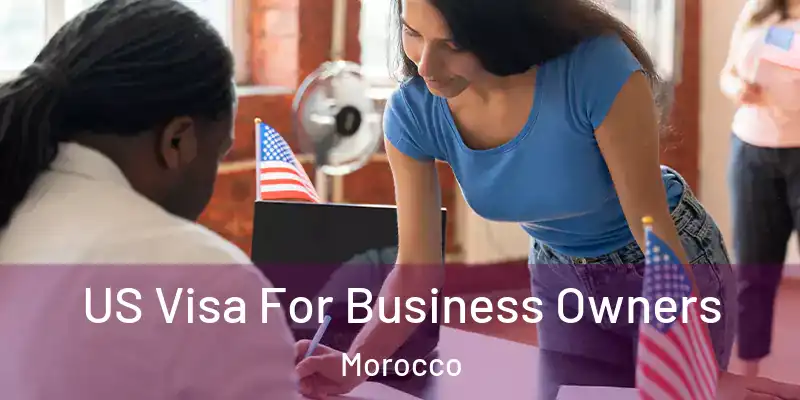  US Visa For Business Owners Morocco